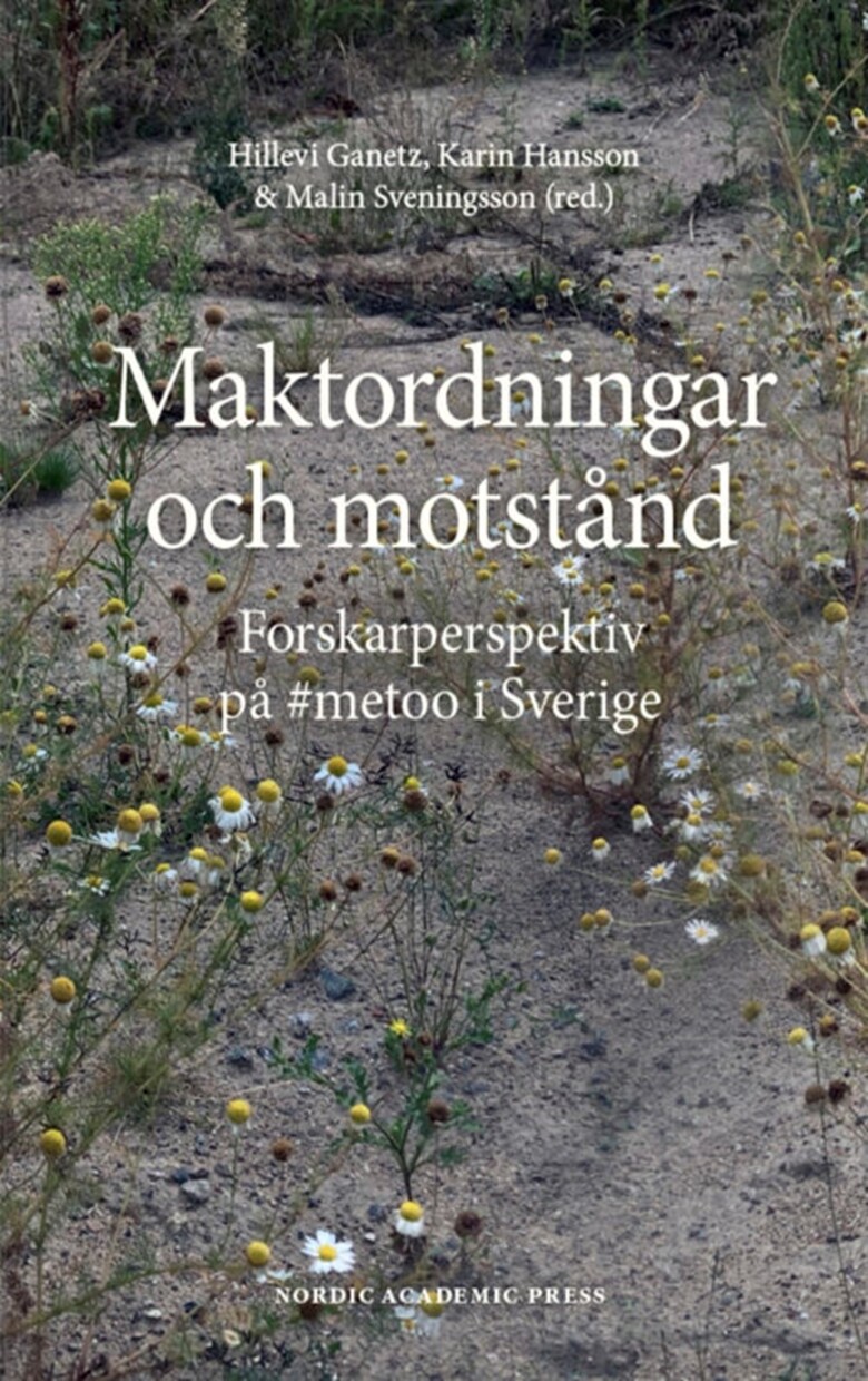 Book cover: Maktordningar och Motstånd. Forskarperspektiv på #Metoo I Sverige (2022).