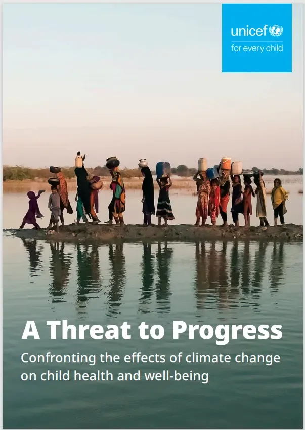 Children walking by water balancing buckets on their heads and the text A threat to progress Confronting the effects of climate change on child health and well-being.