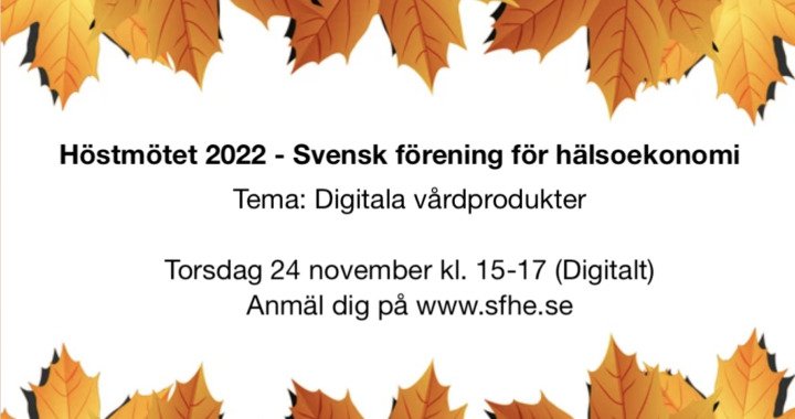 Fall meeting 2022 Swedish health economics association. Thursday 24th November 3-5 pm.